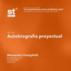 SESIÓN 25: Autobiografía proyectual, por Alessandro Famiglietti