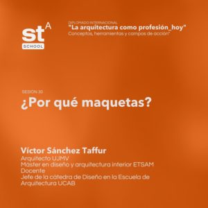 SESIÓN 30: ¿Por qué maquetas?, por Victor Sánchez Taffur