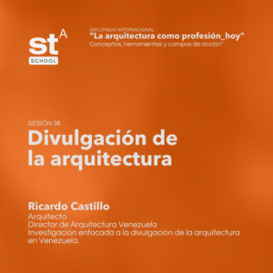 SESIÓN 36: Divulgación de la arquitectura, por Ricardo Castillo