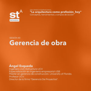 SESIÓN 40: Gerencia de obra, por Ángel Esqueda