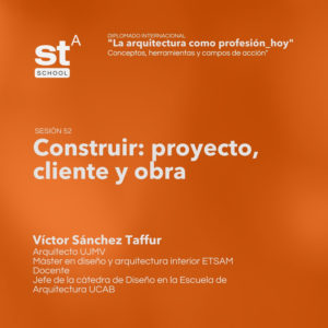 SESIÓN 52: Proyecto, cliente y obra, por Víctor Sánchez Taffur