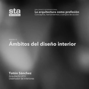 SESIÓN 15: Ámbitos del diseño interior, por Totón Sánchez