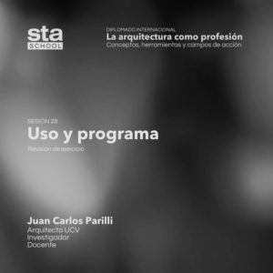 SESIÓN 28: Uso y programa, por Juan Carlos Parilli