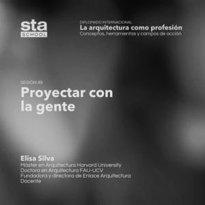 SESIÓN 49: Proyectar con la gente, por Elisa Silva