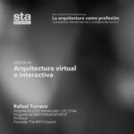 SESIÓN 26: Arquitectura virtual e interactiva. Por Rafael Terrero