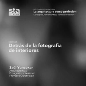 SESIÓN 28: Detrás de la fotografía de interiores. Por Saúl Yuncoxar