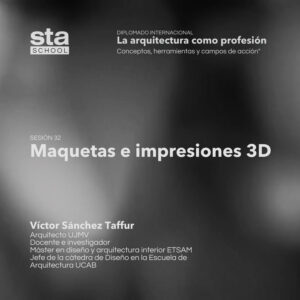 SESIÓN 32: Maquetas e impresiones 3D. Por Victor Sanchez Taffur