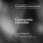 SESIÓN 50: Construcción sostenible. Por Lore Lya Labrópoulos