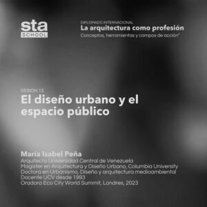 SESIÓN 13: El diseño urbano y el espacio público. Por María Isabel Peña