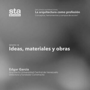 SESIÓN 18: Ideas, materiales y obras. Por Edgar García
