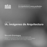 SESIÓN 25: IA. Imágenes de arquitectura. Por Marcelo Ertorteguy